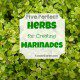 Five Perfect Herbs for Creating Marinades
