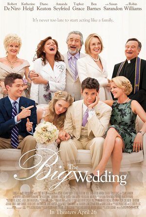 The Big Wedding will be in Theaters April 26, 2013