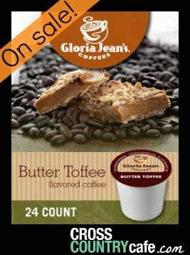 Gloria Jean Butter Toffee K-cups only $.49 each at Cross Country Cafe