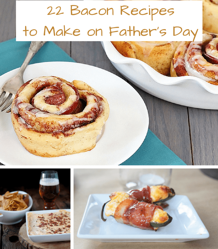 22 Delicious Bacon Recipes for Father’s Day