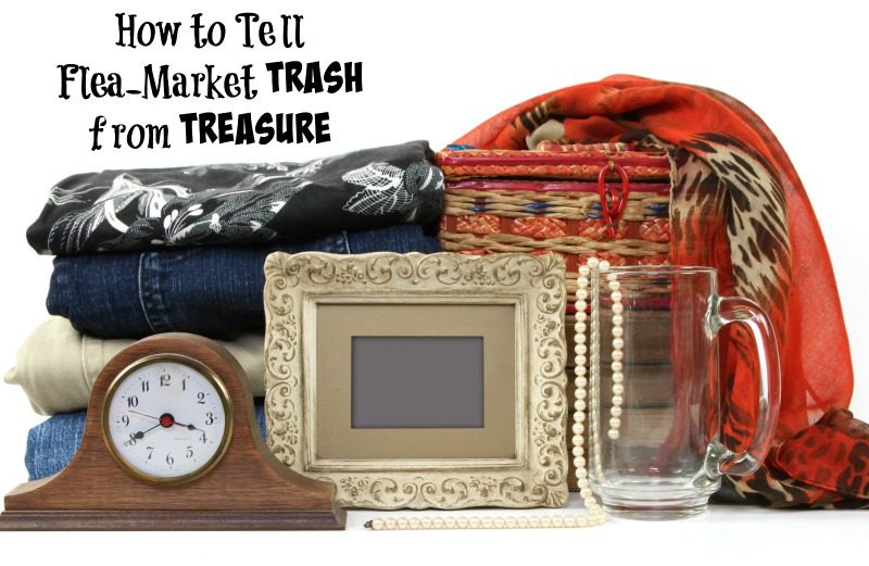 How to Tell Flea-Market Trash from Treasure