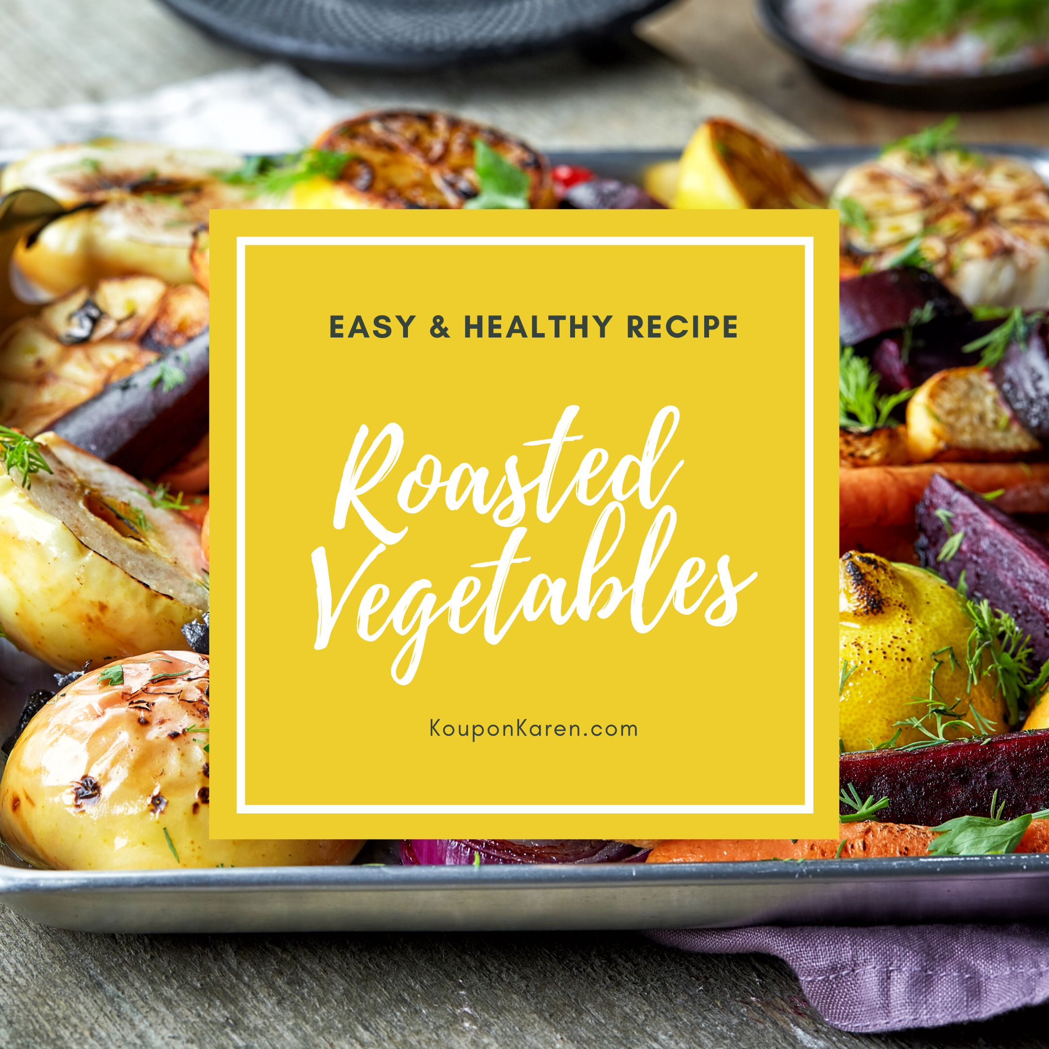 Roasted Vegetables Easy Recipe for a Healthy Dish