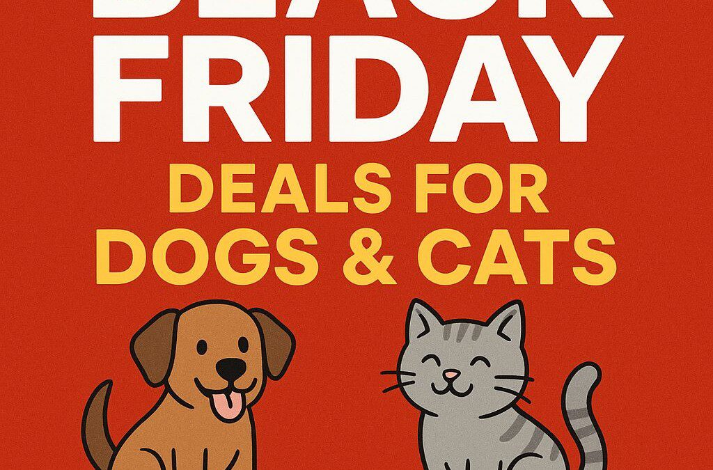 Best Black Friday Deals for Dogs & Cats: Huge Savings for Pet Parents